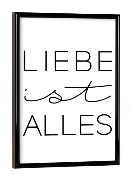 Poster mit schwarzem Rahmen "Liebe ist alles in Weiß" artboxONE - Typografie,Schwarzweiß,Liebe - Liebe,Love