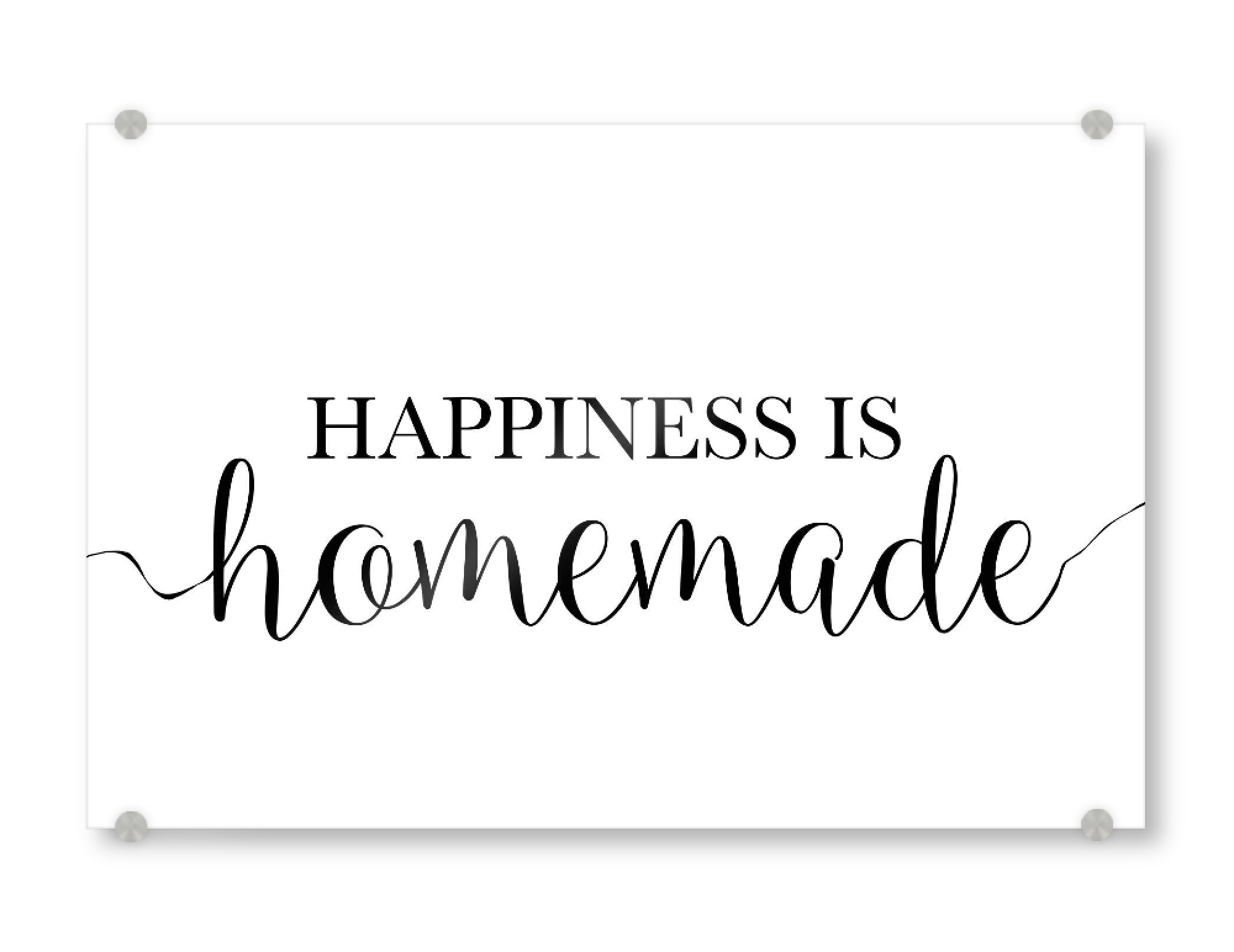 Acrylglasbild "Happiness is homemade sign" artboxONE - Typografie,Schwarzweiß - Happiness,Homemade