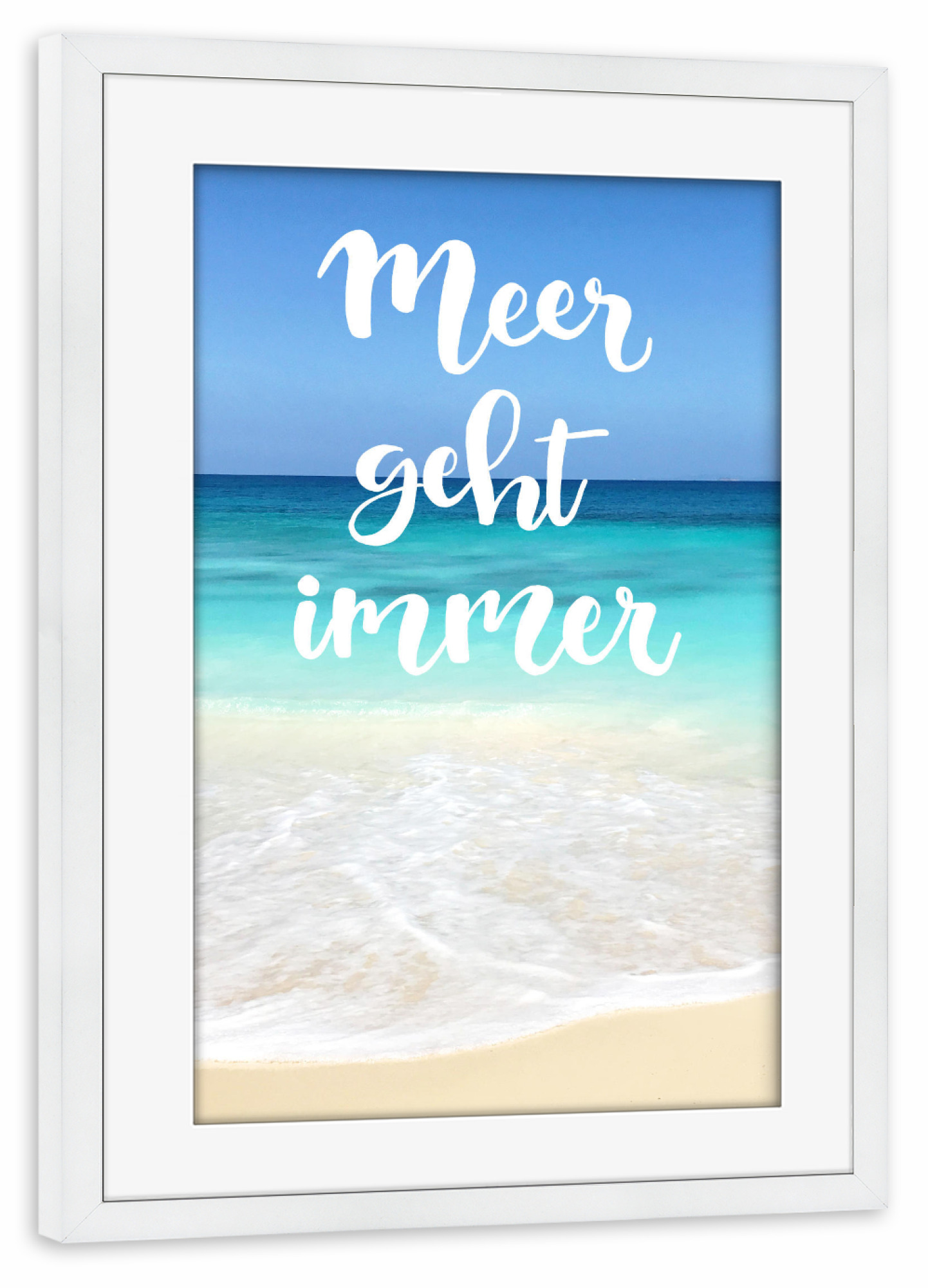 Poster mit Rahmen weiß "Meer geht immer" artboxONE - Typografie,Reise,Reise / Strand und Meer - Meer,Strand,Beach