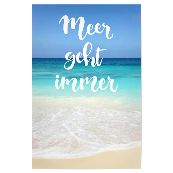 Poster "Meer geht immer" artboxONE - Typografie,Reise,Reise / Strand und Meer - Meer,Strand,Beach
