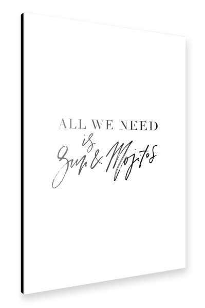 Alu-Dibond "All We Need Is Sun & Mojitos" 30x20 cm artboxONE