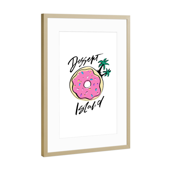 Poster mit Rahmen Gold "Dessert Island" artboxONE - Typografie,Essen & Trinken,Reise / Strand und Meer,Lustig - Dessert,Island