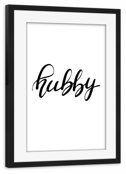 Poster mit Rahmen schwarz "Hubby 2" artboxONE - Typografie,Schwarzweiß,Liebe - Hubby,Husband,Love,Liebe