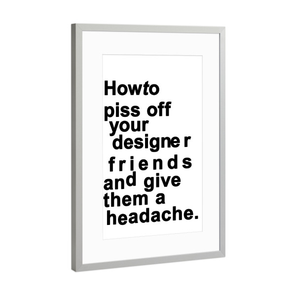 Poster mit Rahmen Silber "The Headache" artboxONE - Typografie,Schwarzweiß,Lustig - Headache,Designer,Friends