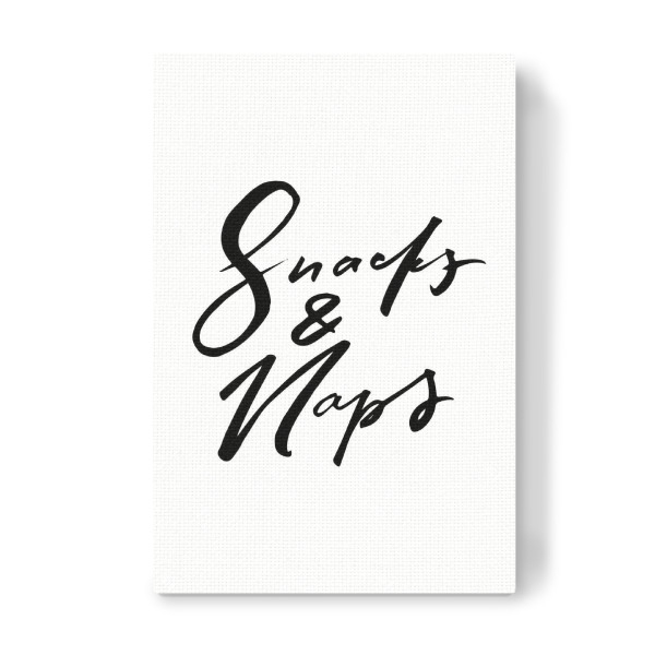 Leinwandbild "Snacks & Naps" artboxONE - Typografie,Essen & Trinken,Schwarzweiß,Lustig - Snacks,Naps