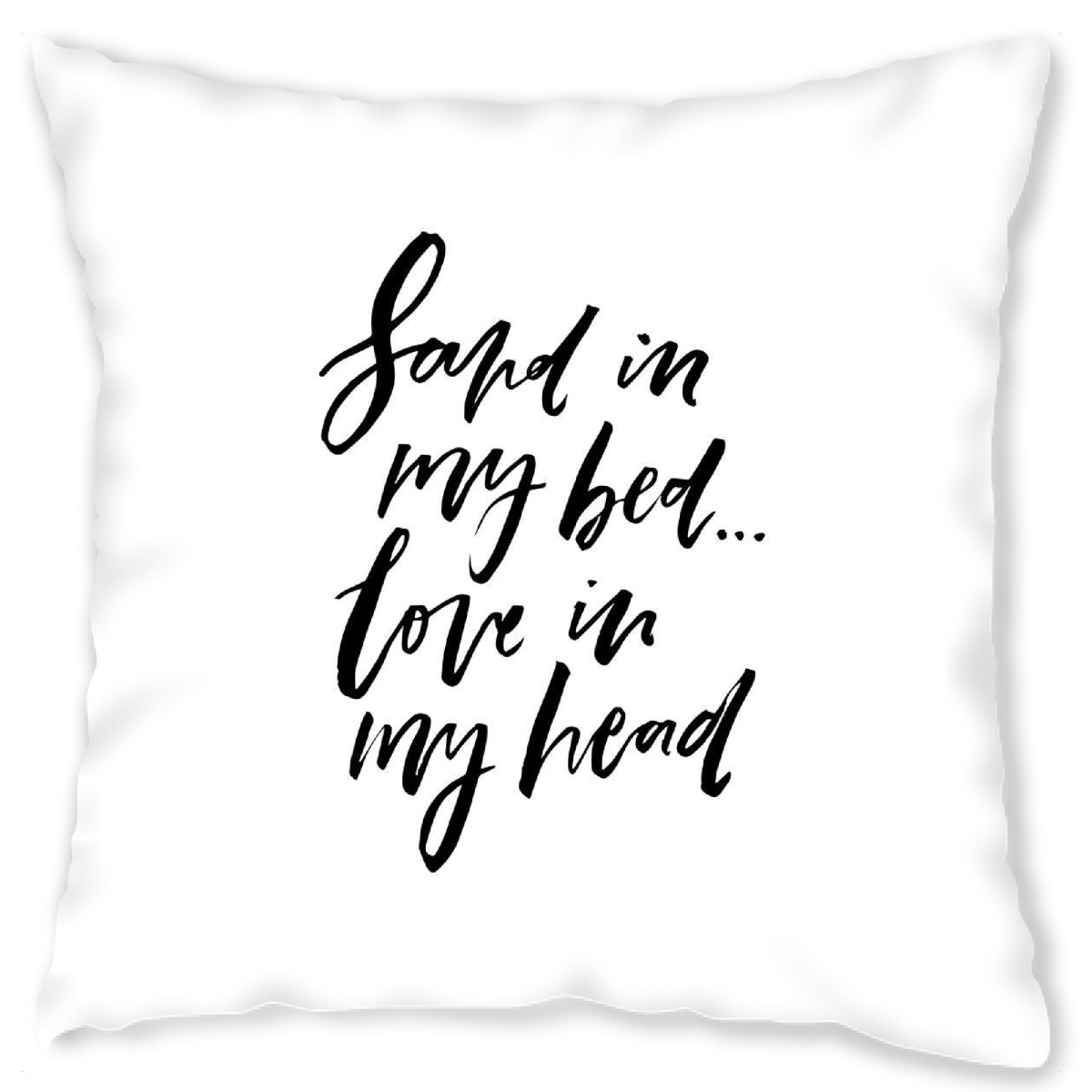 Design-Kissen "Sand In My Bed - Love In My Head" artboxONE - Typografie,Schwarzweiߟ,Liebe,Festivals - Summer,Holiday,Vacation