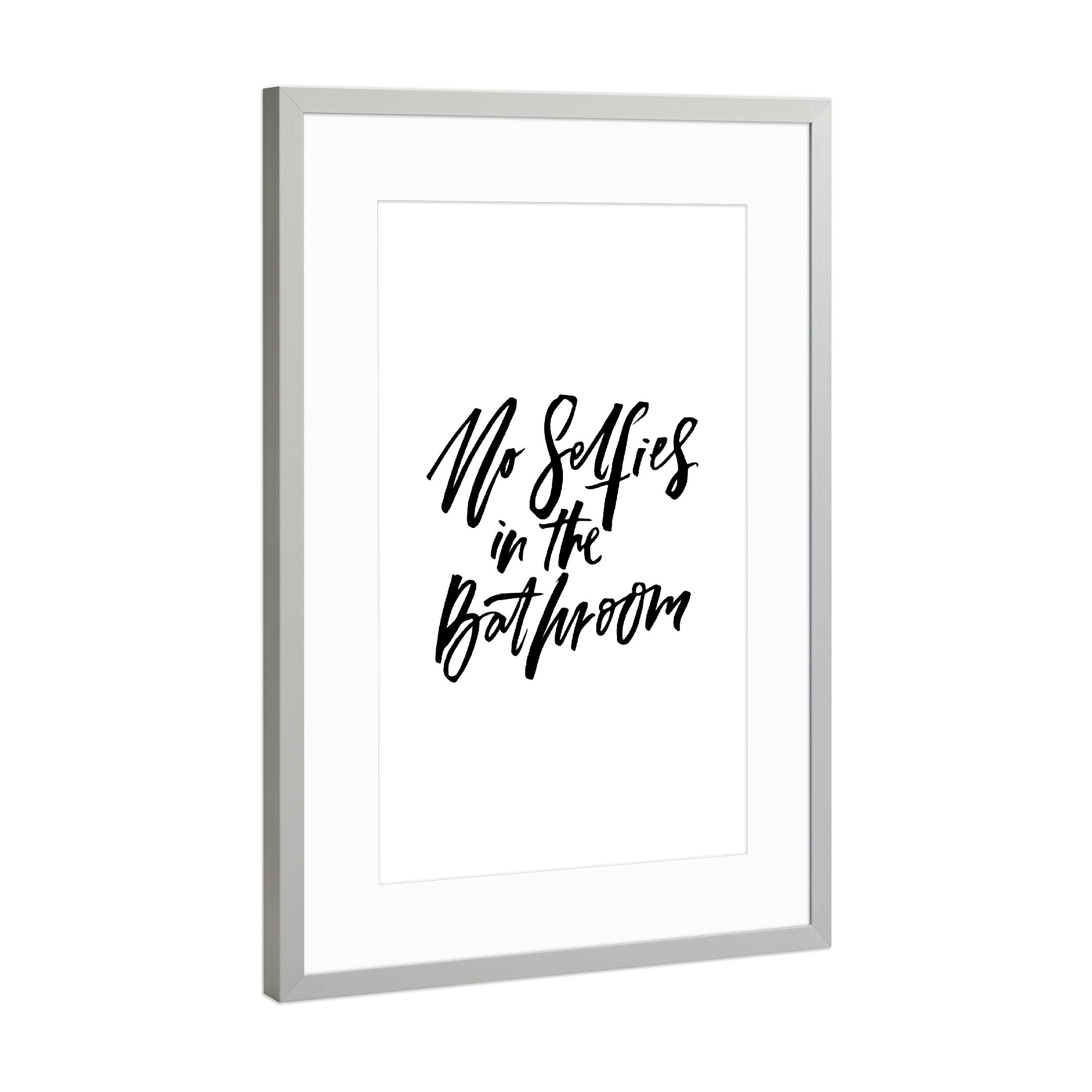 Poster mit Rahmen Silber "No Selfies In The Bathroom" artboxONE - Typografie,Schwarzweiß,Lustig - Selfies,Bathroom