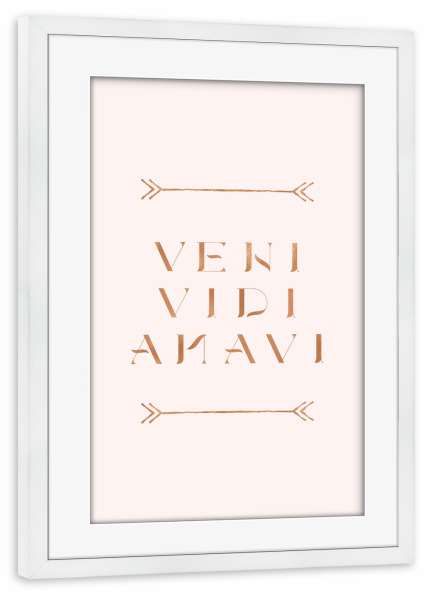 Poster mit Rahmen weiß "Veni Vidi Amavi" artboxONE - Typografie,Liebe - Rose gold,Latin,Love,Veni,Vidi,Amavi