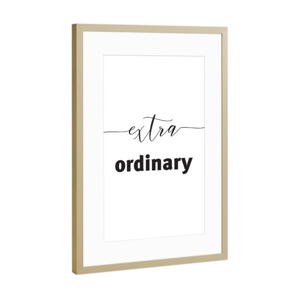 Poster mit Rahmen Gold "Extraordinary" artboxONE - Typografie,Schwarzweiß - Extra,Ordinary,Extraordinary