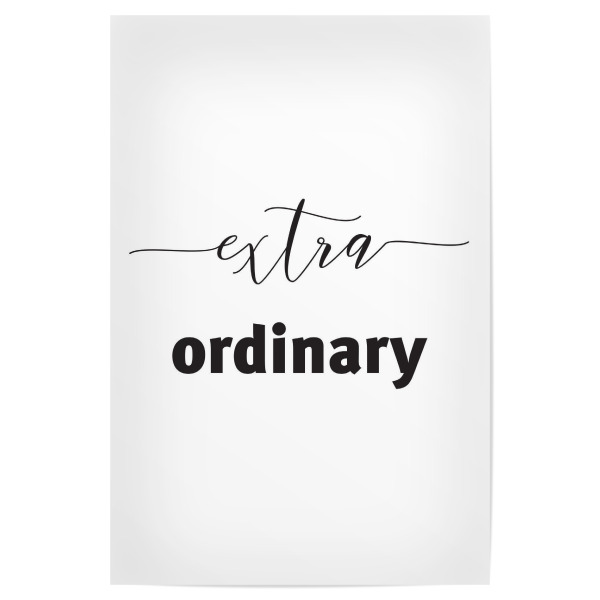 Poster 30x20 cm "Extraordinary" artboxONE - Typografie,Schwarzweiß - Extra,Ordinary,Extraordinary