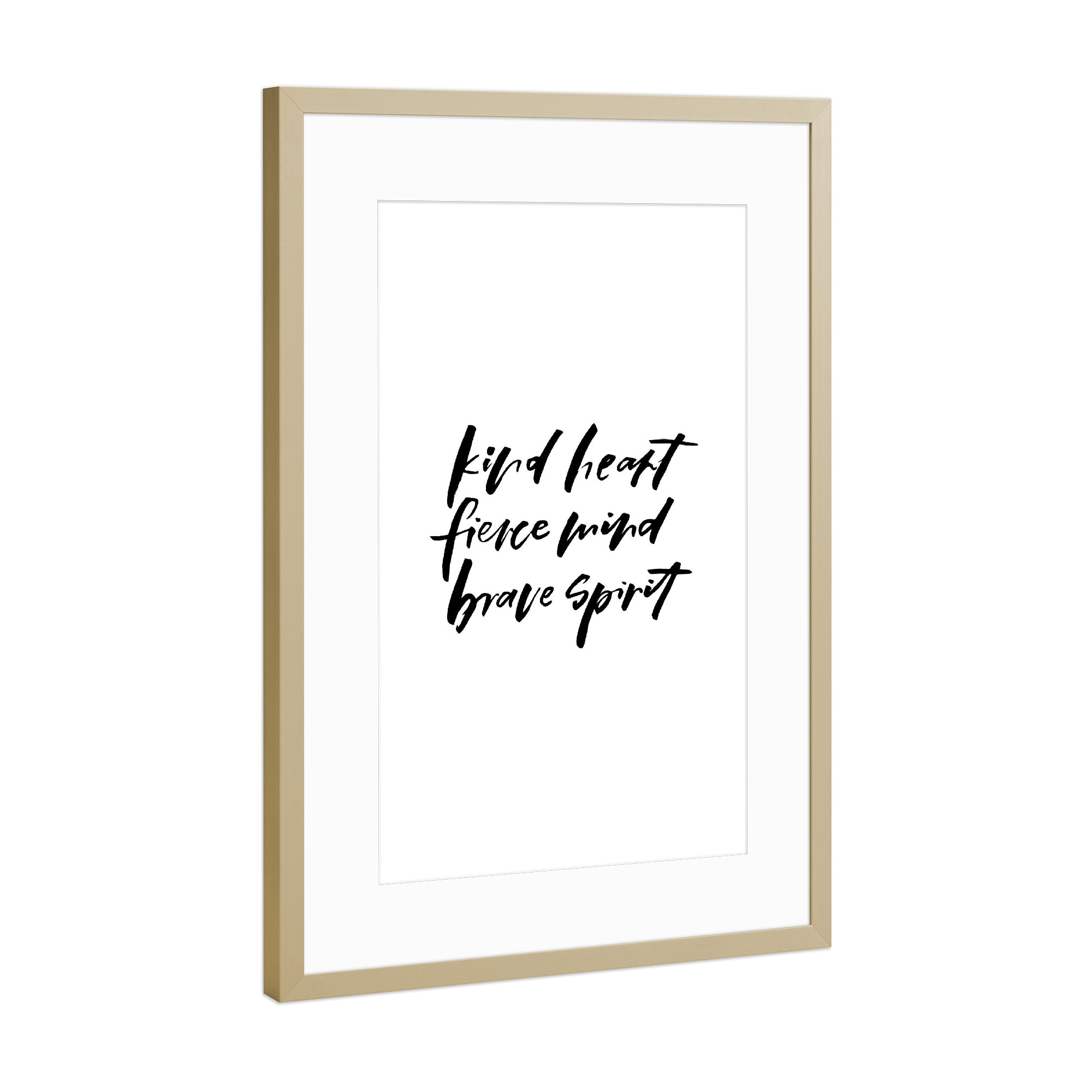 Poster mit Rahmen Gold "Kind Heart Fierce Mind Brave" artboxONE - Typografie,Schwarzweiß,Sport / Motivation - Heart,Mind,Spirit