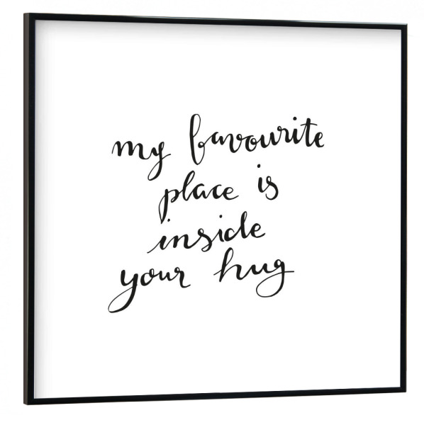 Poster mit schwarzem Rahmen 30x30 cm "Favourite Place" artboxONE - Typografie - Typografie,Spruch,Motivation,Motivation,Liebe,Liebe