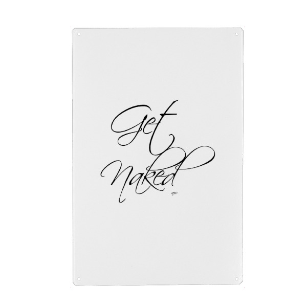 Metall Poster "Get naked 3" artboxONE - Typografie,Schwarzweiß,Liebe,Fashion