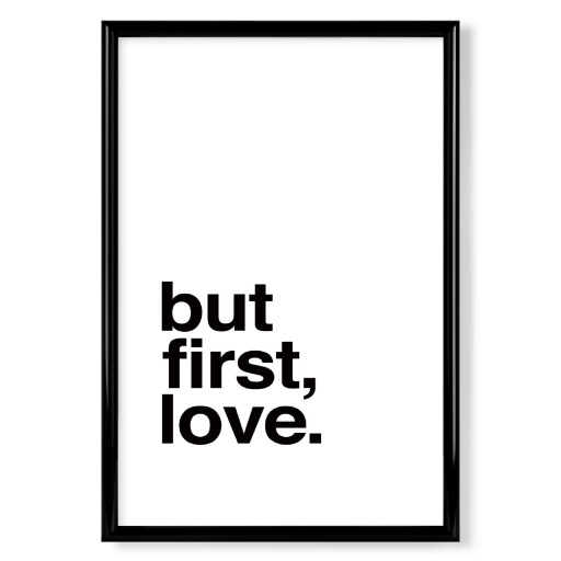 BUT FIRST LOVE