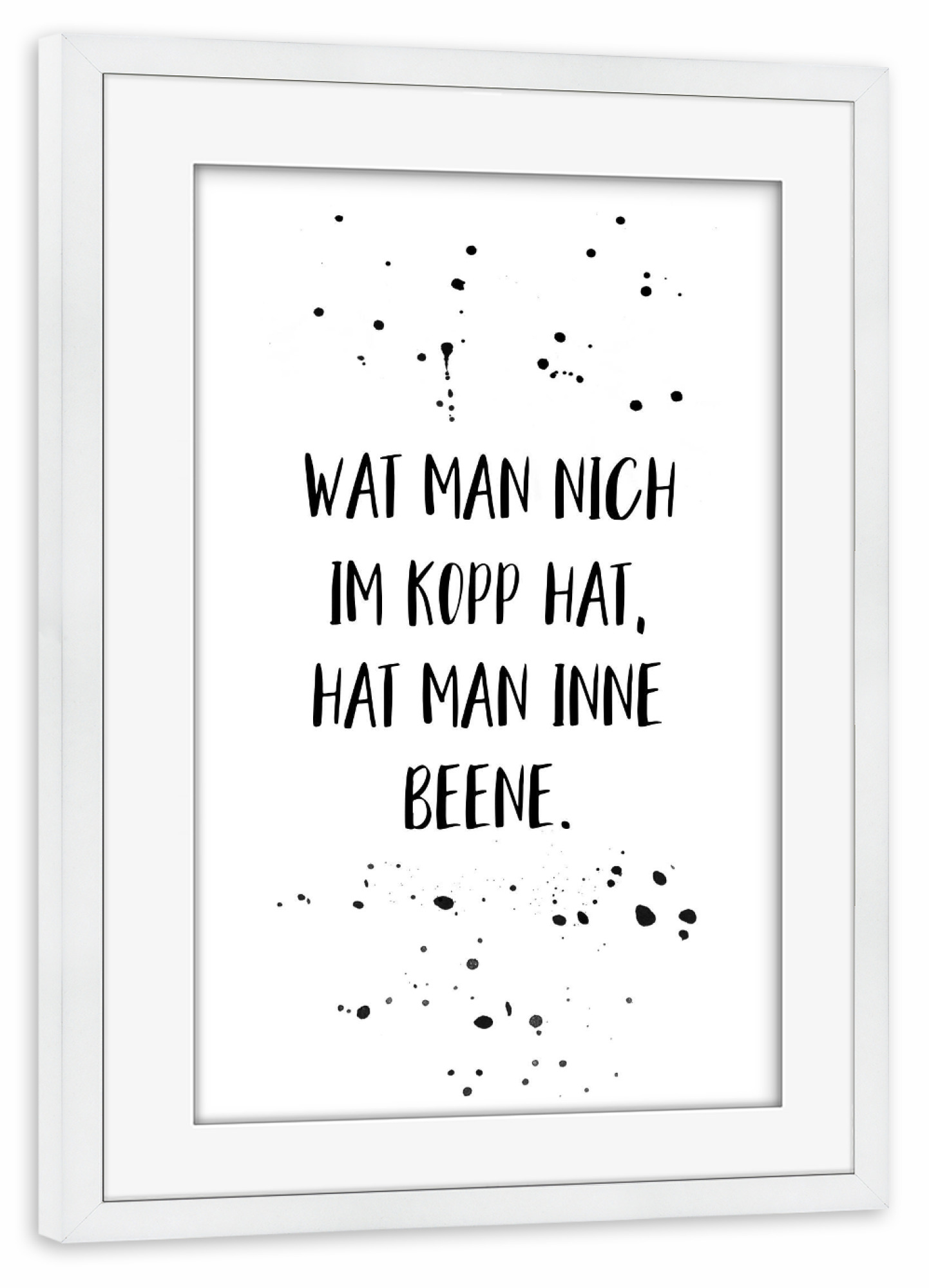 Poster mit Rahmen weiß "WAT MAN NICH IM KOPP HAT" artboxONE - Typografie,Schwarzweiß,Lustig - Dialekt,Berlin,Berlinerisch