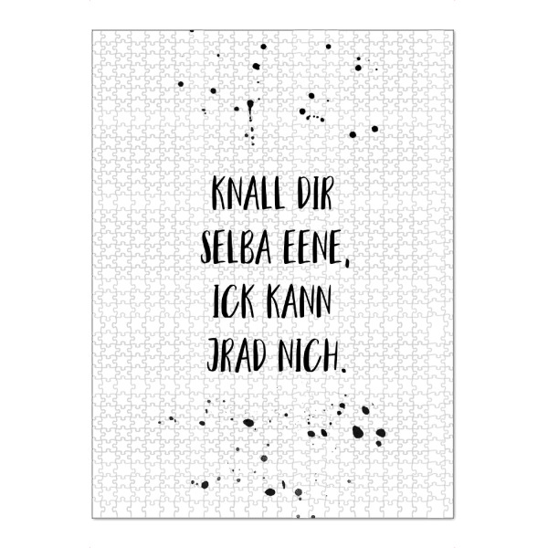 Puzzle Ravensburger "Berlinerisch KNALL DIR SELBA EENE" artboxONE - Typografie,Schwarzweiß,Lustig - Dialekt,Berlinerisch,Berlin - Bild dialekt