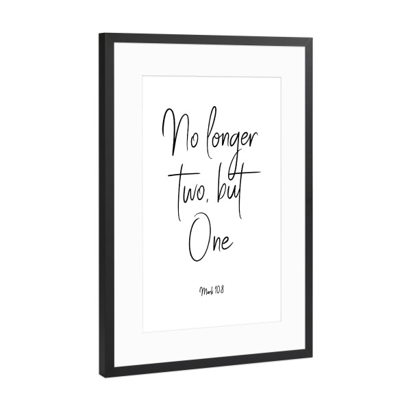 Poster mit Rahmen Schwarz (Metallic) "No longer two, but One" artboxONE - Typografie,Schwarzweiß,Liebe - Couple,Love,Bible,Wedding
