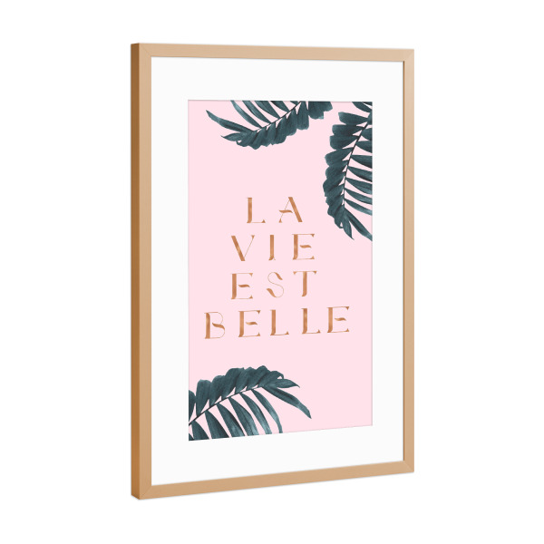 Poster mit Rahmen Kupfer "La Vie est Belle Rose Gold Edition" artboxONE - Natur,Abstrakt - Quote,French,France,Palm