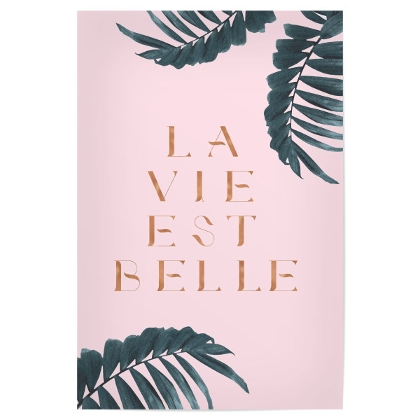 Poster "La Vie est Belle Rose Gold Edition" artboxONE - Natur,Abstrakt - Quote,French,France,Palm
