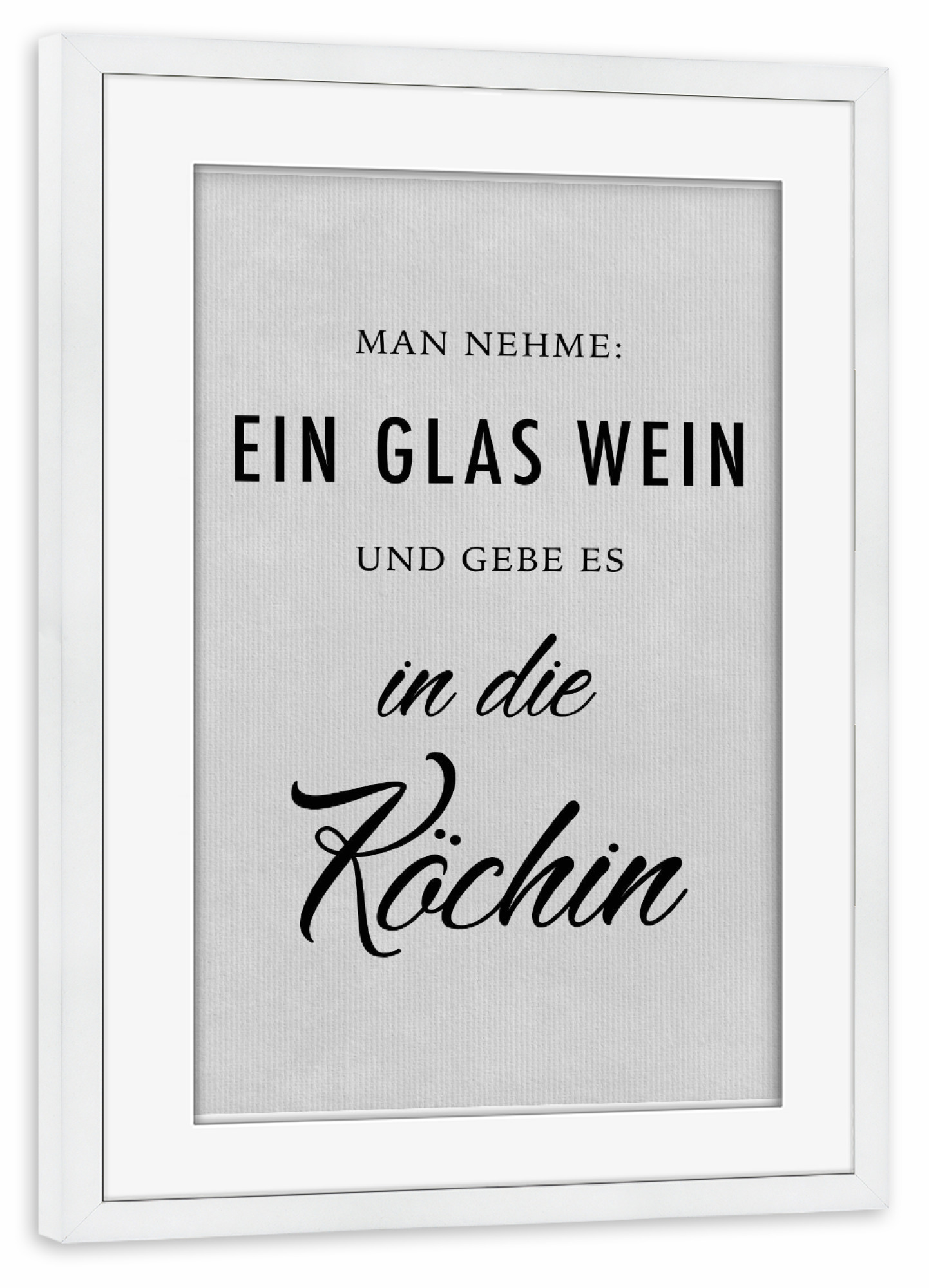 Poster mit Rahmen weiß "Ein Glas Wein - Köchin" artboxONE - Typografie,Essen & Trinken - Glas,Wein,Köchin,Schwarzweiß,Kitchen,Küche