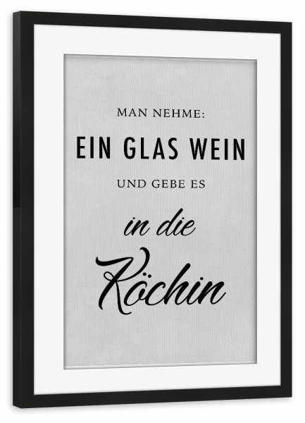 Poster mit Rahmen schwarz "Ein Glas Wein - Köchin" artboxONE - Typografie,Essen & Trinken - Glas,Wein,Köchin,Schwarzweiß,Kitchen,Küche