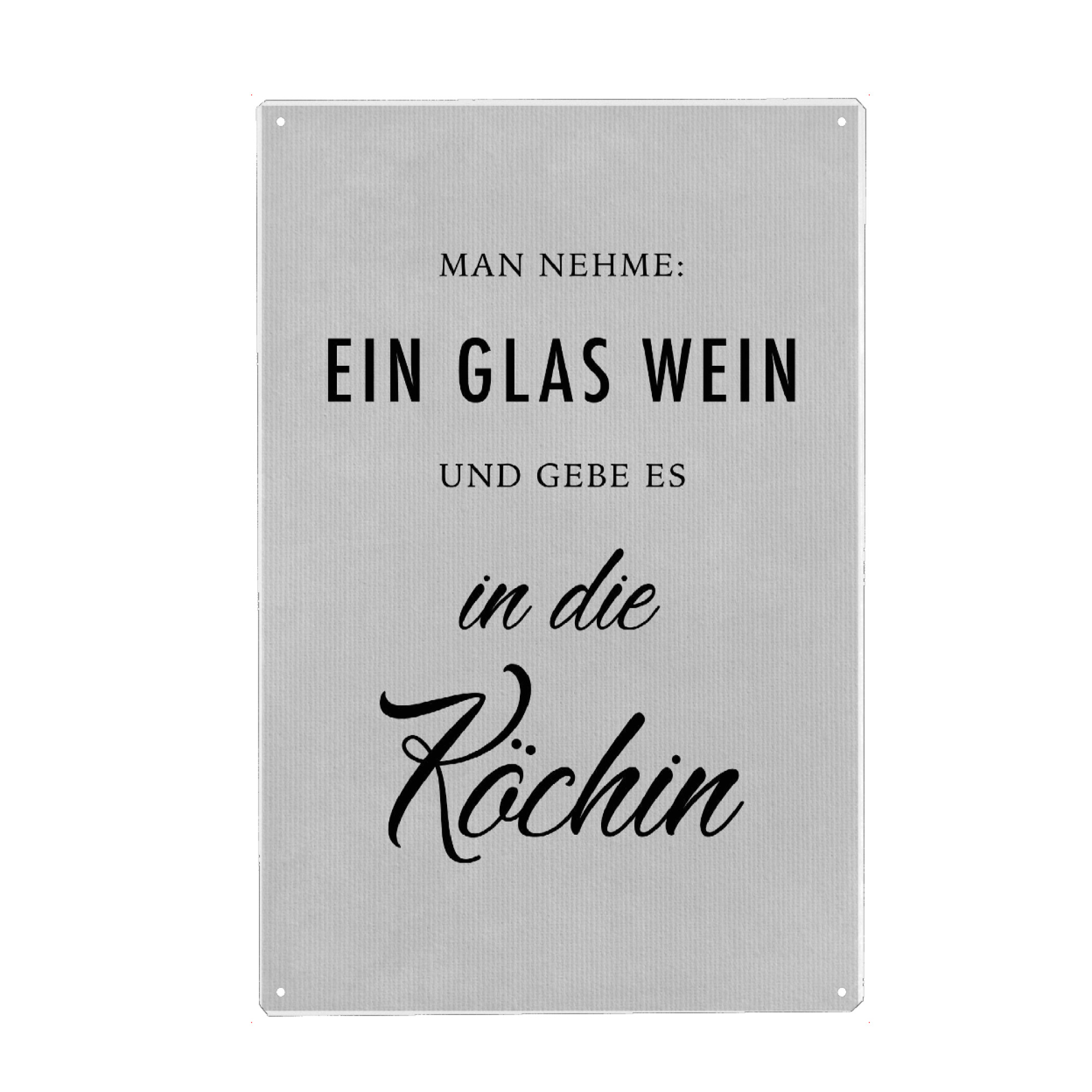 Metall Poster "Ein Glas Wein - Köchin" artboxONE - Typografie,Essen & Trinken - Glas,Wein,Köchin,Schwarzweiß,Kitchen,Küche - Blechschild