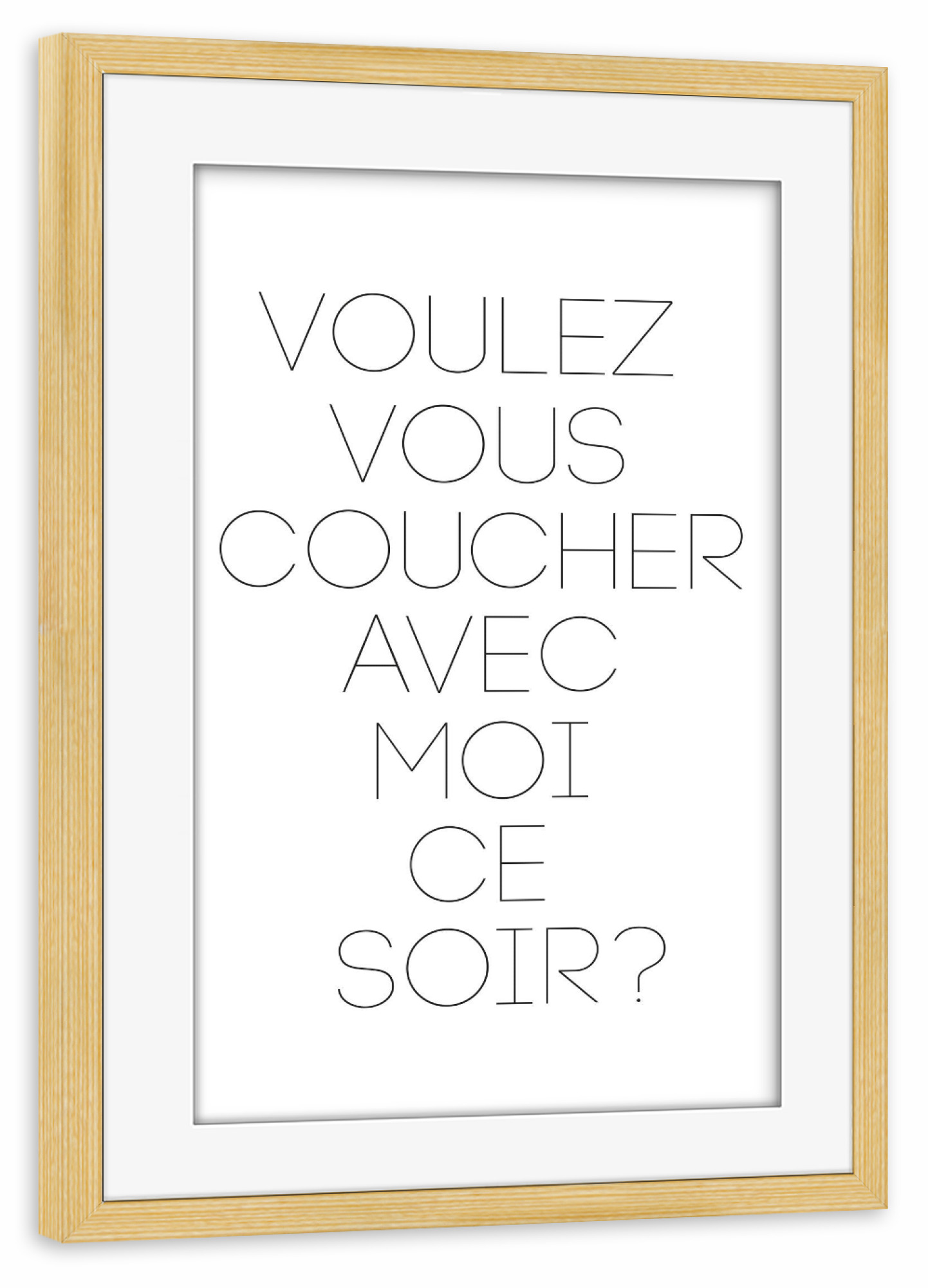 Poster mit Rahmen kiefer "Voulez vous" artboxONE - Typografie,Schwarzweiß - Französisch,Coucher
