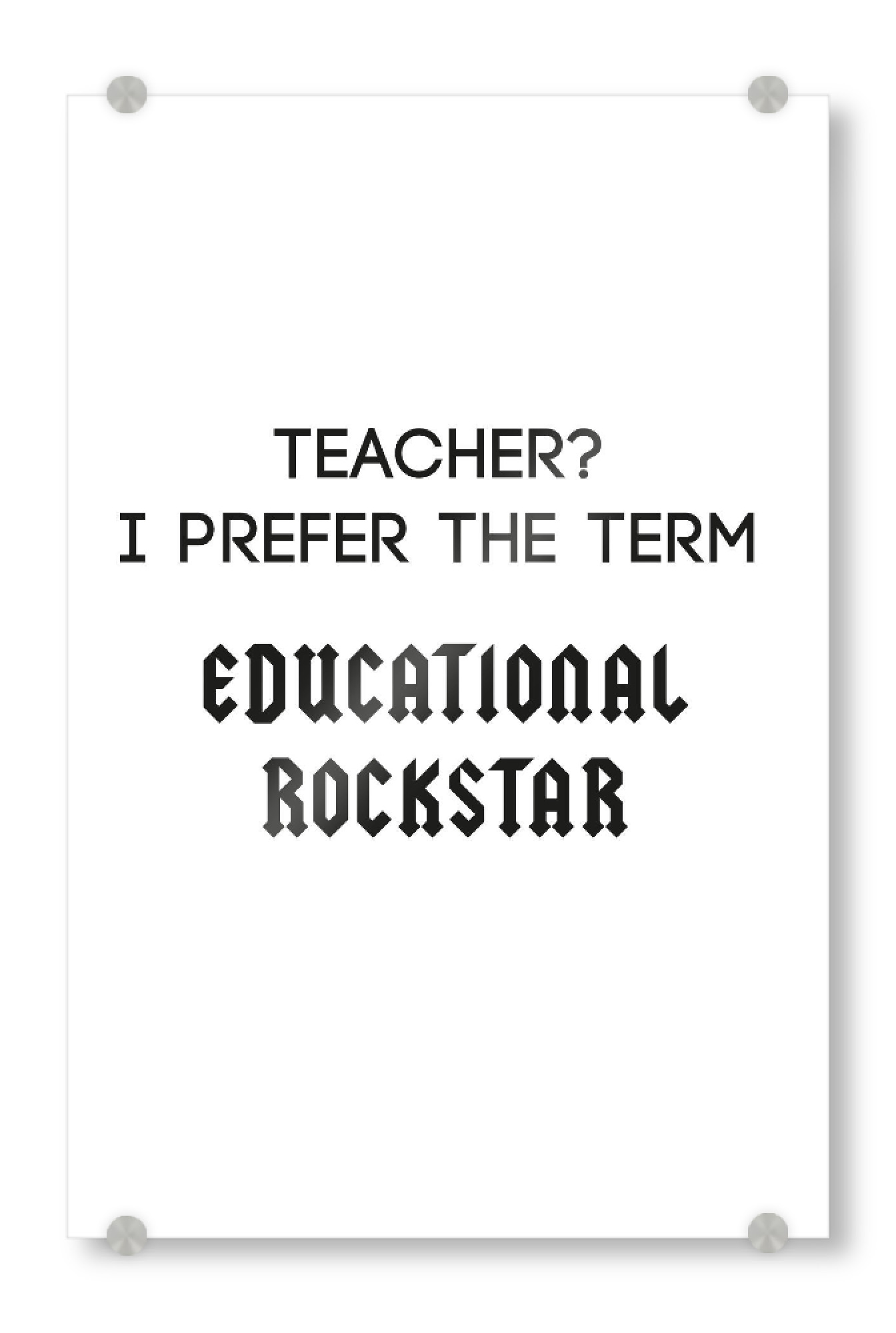 Acrylglasbild "Educational Rockstar" artboxONE - Schwarzweiß,Lehrersprüche - Lehrer,Rockstar,Teacher
