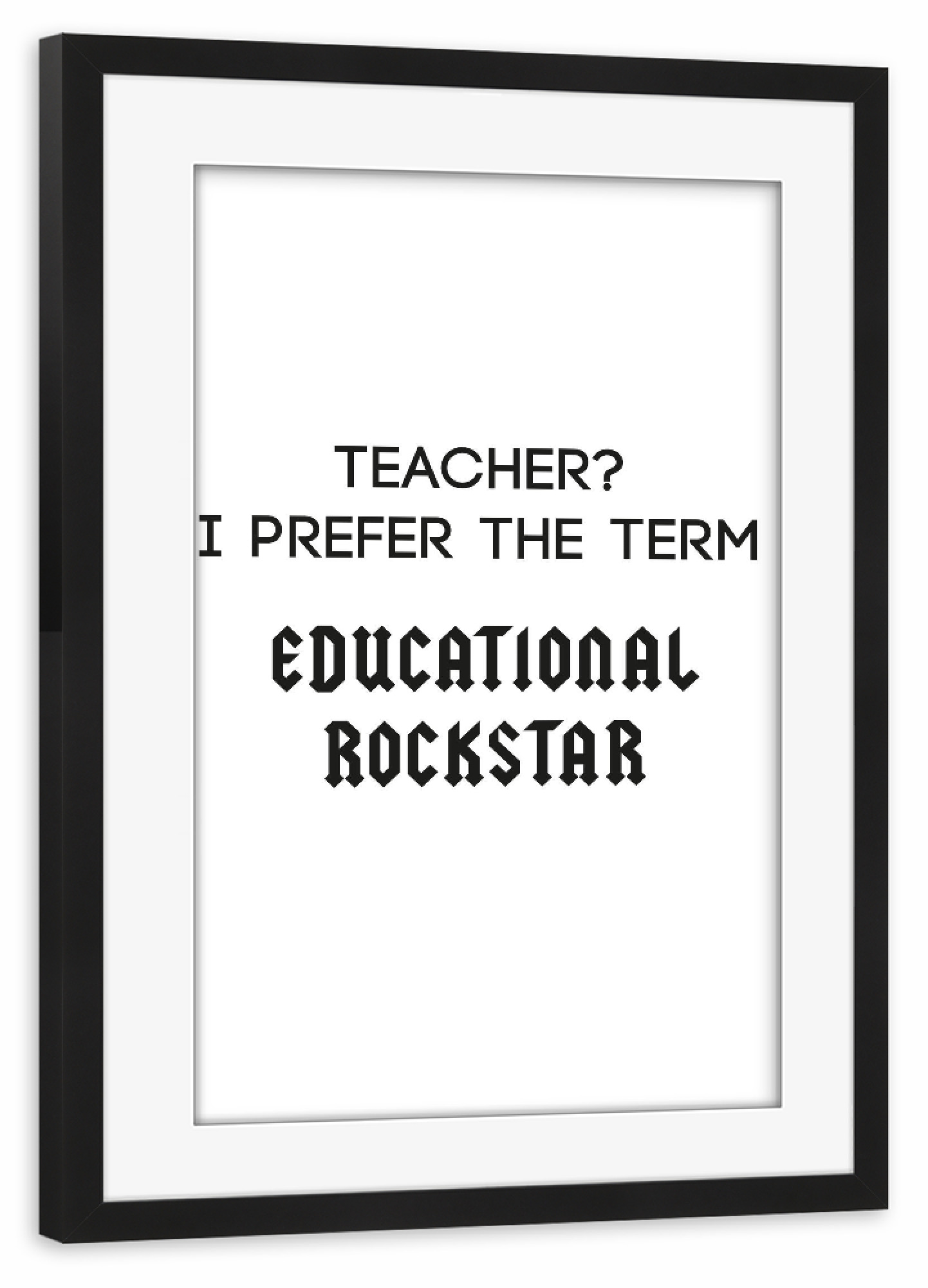 Poster mit Rahmen schwarz "Educational Rockstar" artboxONE - Schwarzweiß,Lehrersprüche - Lehrer,Rockstar,Teacher