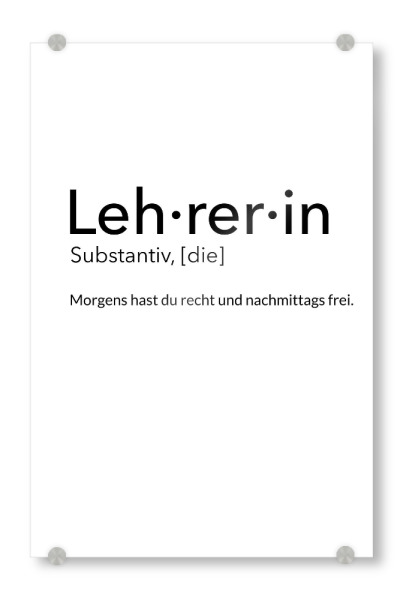 Acrylglasbild "Lehrerin-Definition" artboxONE - Schwarzweiß,Lehrersprüche - Lehrerin,Schule,Recht,Frei