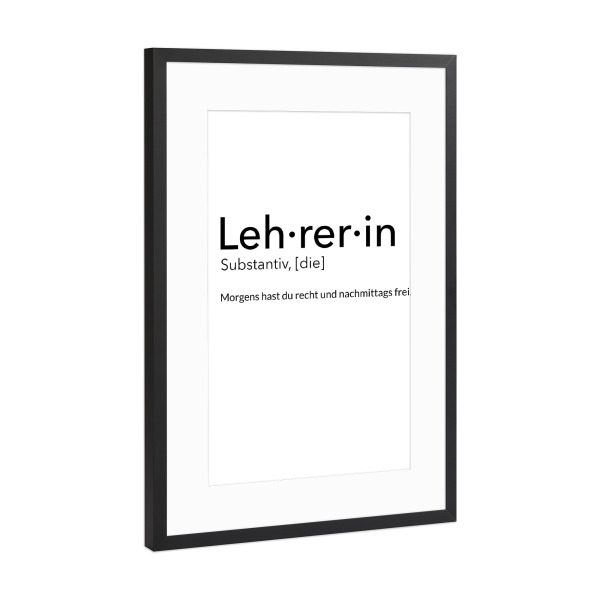 Poster mit Rahmen Schwarz (Metallic) "Lehrerin-Definition" artboxONE - Schwarzweiß,Lehrersprüche - Lehrerin,Schule,Recht,Frei
