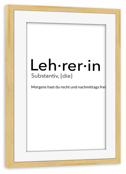 Poster mit Rahmen kiefer "Lehrerin-Definition" artboxONE - Schwarzweiß,Lehrersprüche - Lehrerin,Schule,Recht,Frei