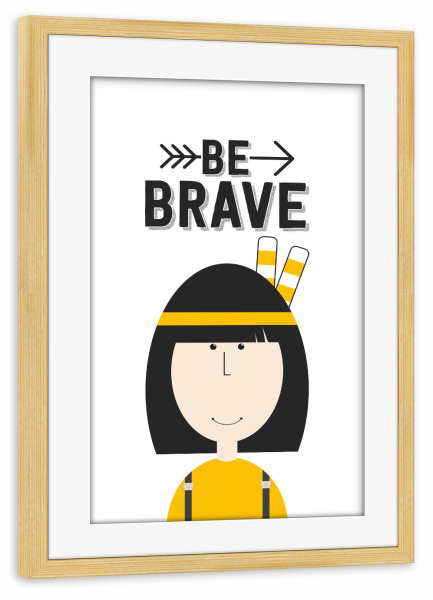 Poster mit Rahmen kiefer "Emma - Be Brave!" artboxONE - Für Kinder - Mädchen,Motivation