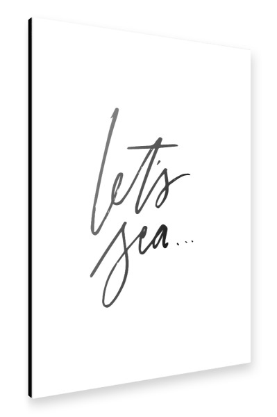 Alu-Dibond "Let's Sea handwritten" 30x20 cm artboxONE