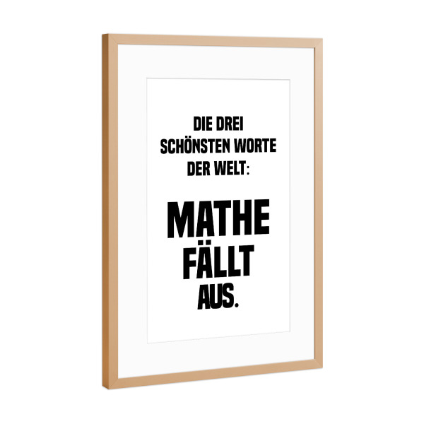 Poster mit Rahmen Kupfer "Mathe fällt aus" artboxONE - Schwarzweiß,Lehrersprüche - Mathe,Schule,Lehrer
