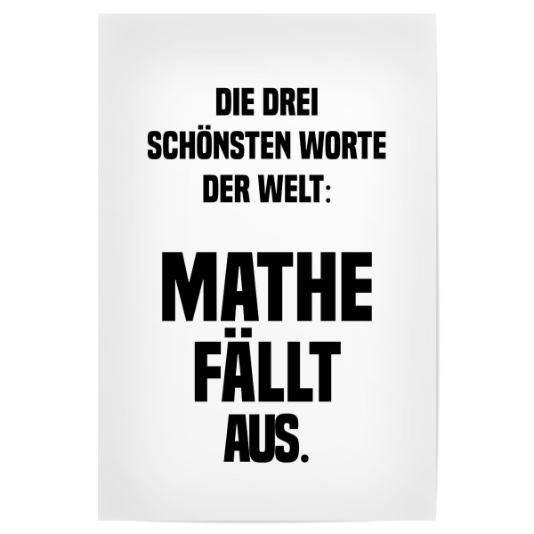 Poster 30x20 cm "Mathe fällt aus" artboxONE - Schwarzweiß,Lehrersprüche - Mathe,Schule,Lehrer