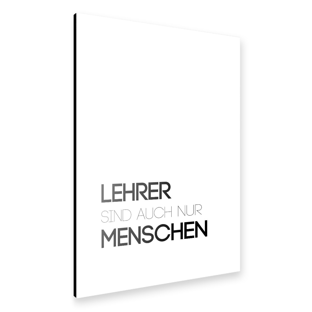 Lehrer Sind Auch Nur Menschen Als Aluminium Print Bei Artboxone Kaufen