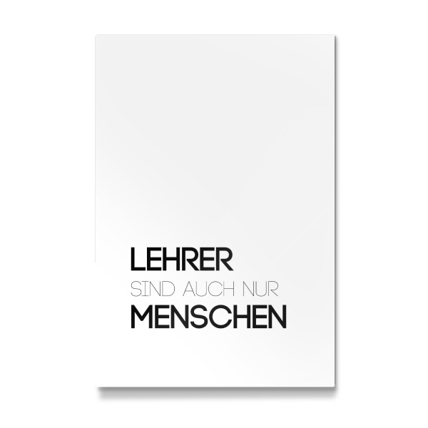 Galerie-Print "Lehrer sind auch nur Menschen" 30x20 cm artboxONE