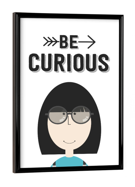 Poster mit schwarzem Rahmen "Emma - Be Curious!" artboxONE - Für Kinder - Motivation