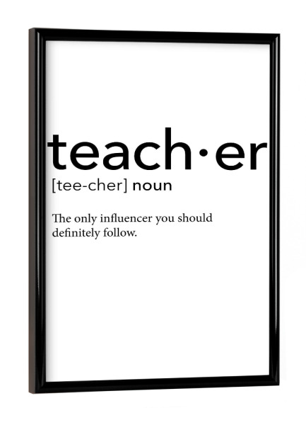 Poster mit schwarzem Rahmen "Teacher definition 24" artboxONE - Schwarzweiß,Lehrersprüche - Teacher,Definition