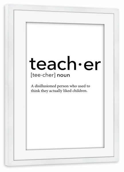 Poster mit Rahmen weiß "Teacher definition 19" artboxONE - Schwarzweiß,Lehrersprüche - Teacher,Definition