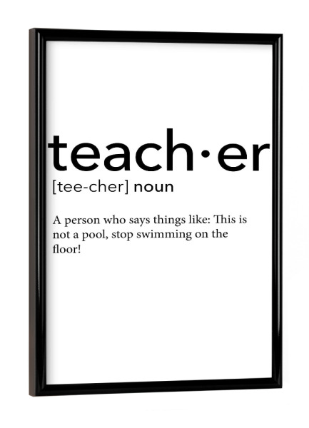 Poster mit schwarzem Rahmen "Teacher definition 30" artboxONE - Schwarzweiß,Lehrersprüche - Teacher,Definition
