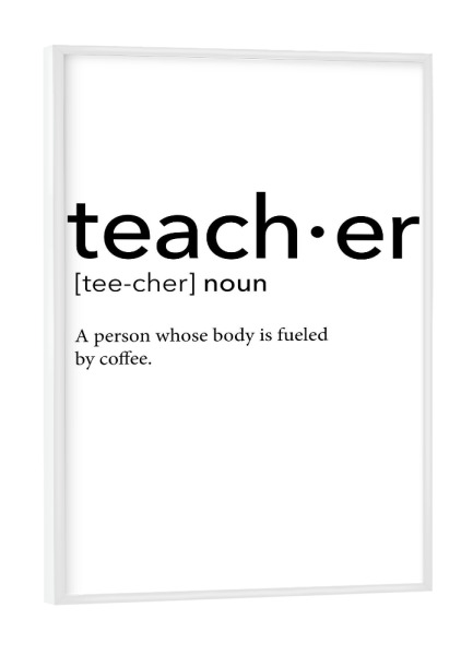 Poster mit weißem Rahmen "Teacher definition 07" artboxONE - Schwarzweiß,Lehrersprüche - Teacher,Definition