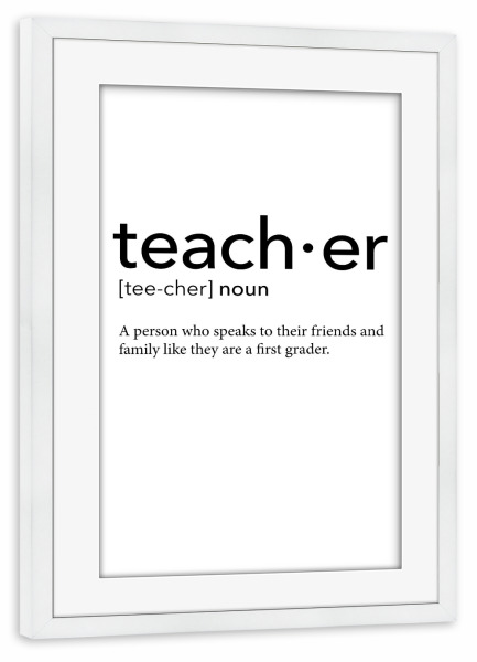 Poster mit Rahmen weiß "Teacher definition 44" artboxONE - Schwarzweiß,Lehrersprüche - Teacher,Definition