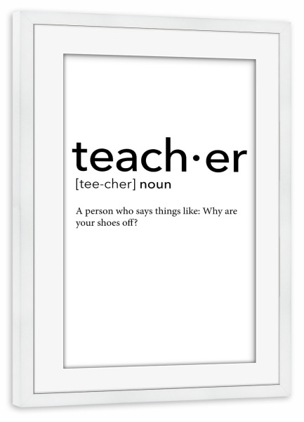 Poster mit Rahmen weiß "Teacher definition 33" artboxONE - Schwarzweiß,Lehrersprüche - Teacher,Definition