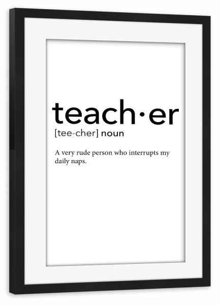 Poster mit Rahmen schwarz "Teacher definition 25" artboxONE - Schwarzweiß,Lehrersprüche - Teacher,Definition