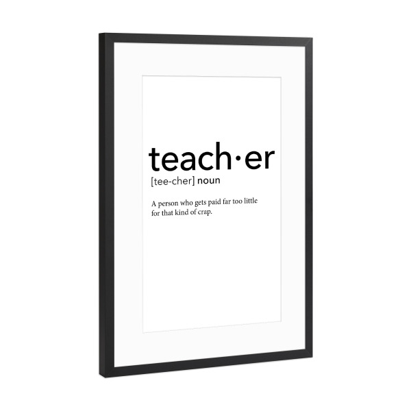 Poster mit Rahmen Schwarz (Metallic) "Teacher definition 06" artboxONE - Schwarzweiß,Lehrersprüche - Teacher,Definition