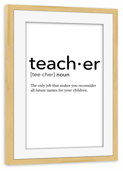 Poster mit Rahmen kiefer "Teacher definition 40" artboxONE - Schwarzweiß,Lehrersprüche - Teacher,Definition