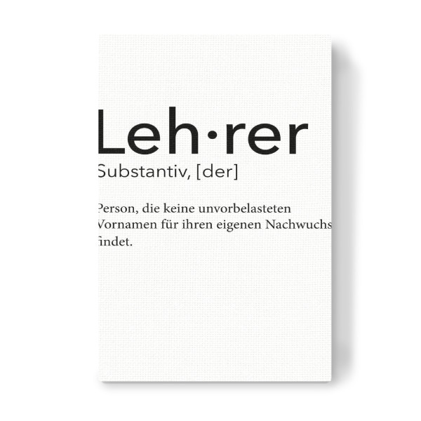 Leinwandbild "Lehrer Definition 53" artboxONE - Schwarzweiß,Lehrersprüche - Lehrer,Definition