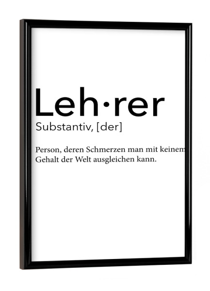 Poster mit schwarzem Rahmen "Lehrer Definition 15" artboxONE - Schwarzweiß,Lehrersprüche - Lehrer,Definition